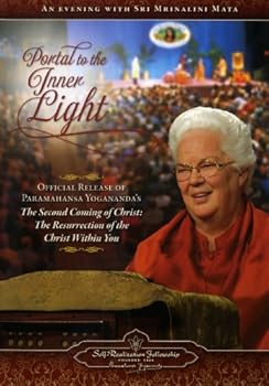 Portal to the Inner Light: Official Release of Paramahansa Yogananda's The Second Coming of Christ: The Resurrection of the Christ Within You