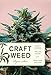 Craft Weed: Family Farming and the Future of the Marijuana Industry (The MIT Press)