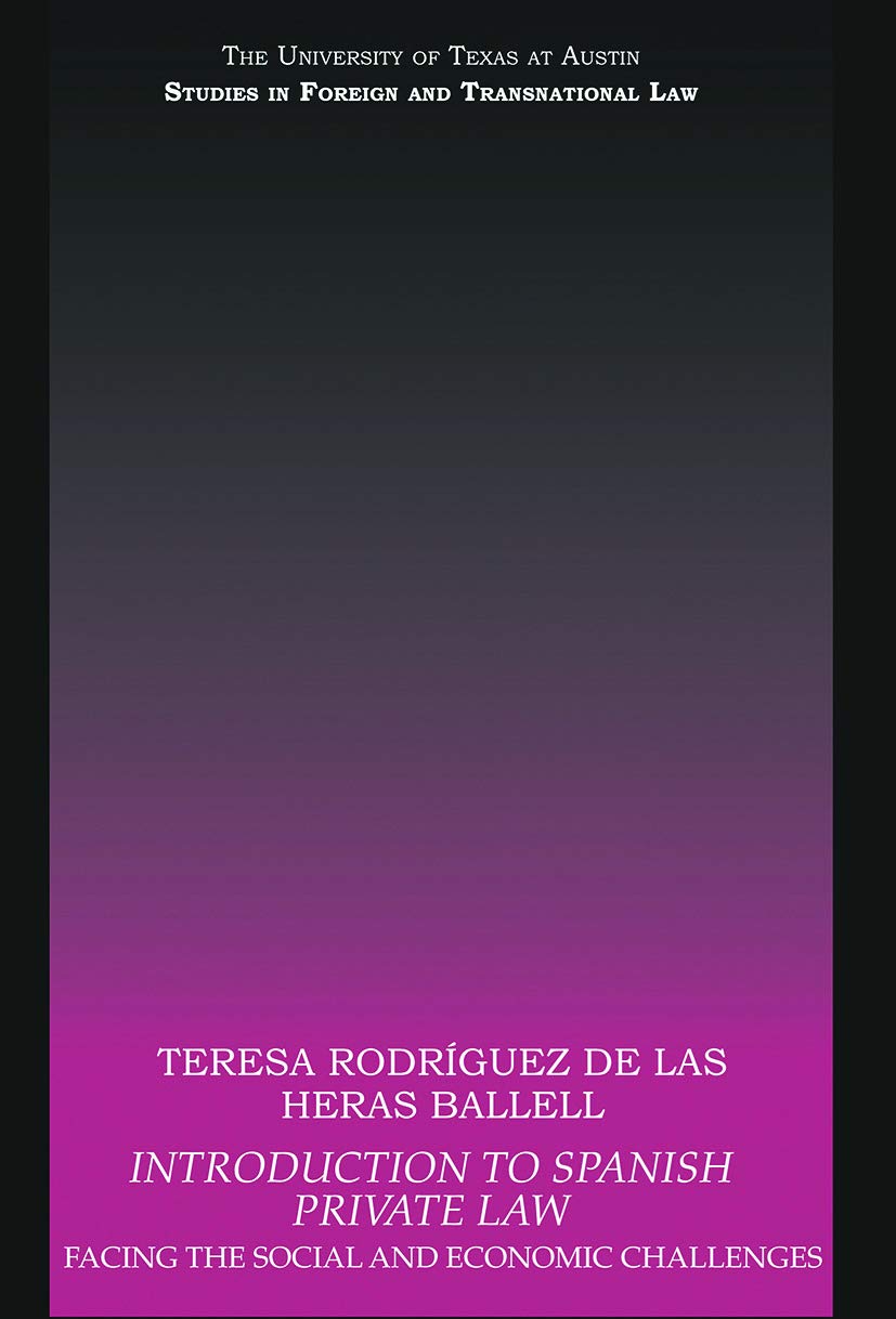 Introduction to Spanish Private Law: Facing the Social and Economic Challenges (UT Austin Studies in Foreign and Transnational Law)