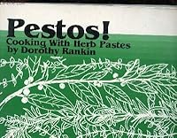 Pestos!: Cooking with herb pastes 0895941813 Book Cover