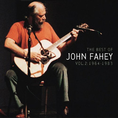 The Best of, Vol. 2: 1964 - 1983 by John Fahey (2004-02-03)
