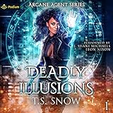 Deadly Illusions: Arcane Agent Series, Book 1