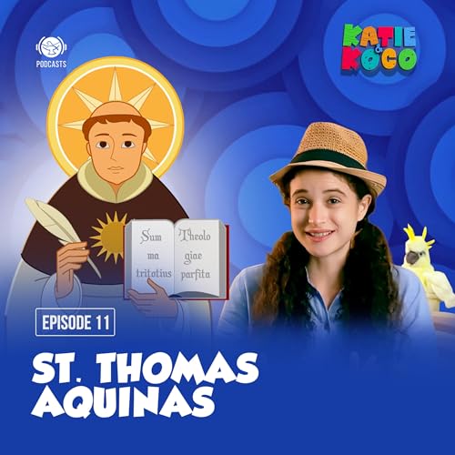 Katie and Koco S2 | EP 11 - St. Thomas Aquinas