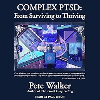 Complex Ptsd: From Surviving to Thriving