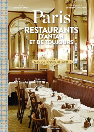 Paris Restaurants D'Antan Et De Toujours - Paris' Old Favorite Restaurants