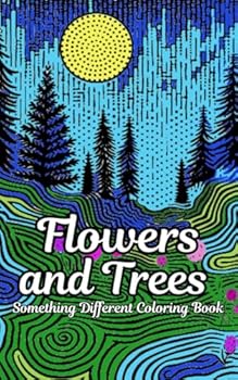 Paperback Something Different Coloring Book : Flowers and Trees Book