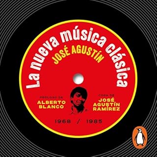 La nueva m&uacute;sica cl&aacute;sica [The New Classical Music] Audiolibro Por Jos&eacute; Agust&iacute;n arte de portada