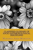 Classified Glossary of Socio-Anthropological Desciplines 1515160769 Book Cover