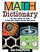 Math Dictionary: The Easy, Simple, Fun Guide to Help Math Phobics Become Math Lovers