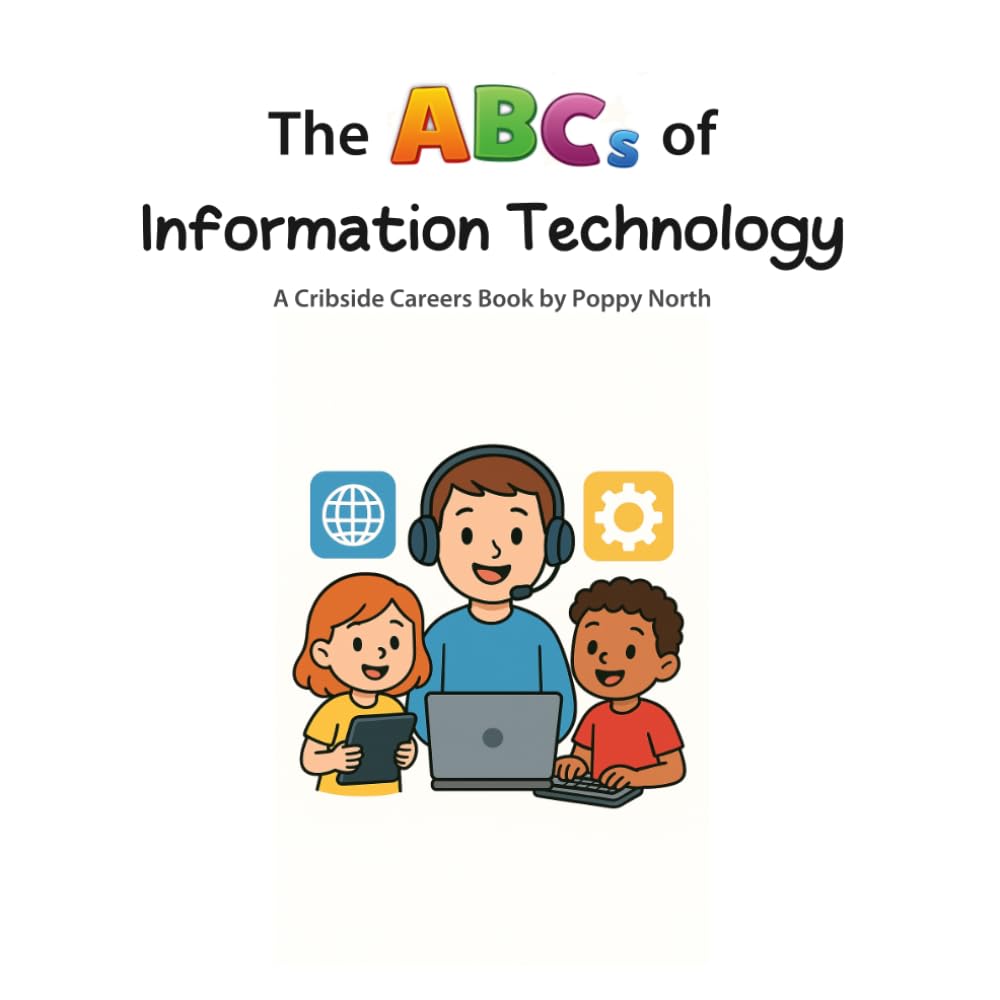 The ABCs of Information Technology (Cribside Careers)