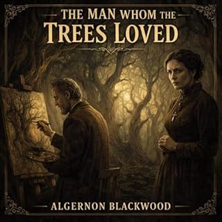 The Man Whom the Trees Loved cover art