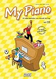  My Piano mit CD: 30 tolle Melodien von Klassik bis Pop, die Kinder und Jugendliche begeistern