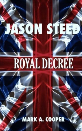 Jason Steed Royal Decree by Mark a. Cooper (October 25,2014)