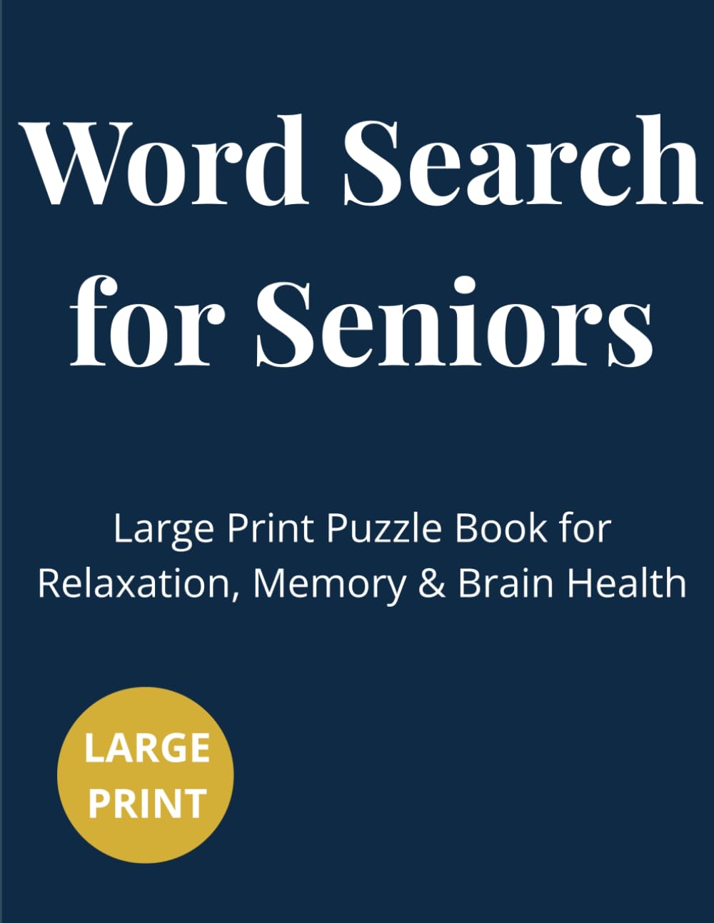 Word Search for Seniors: Large Print Puzzle Book for Relaxation, Memory & Brain Health