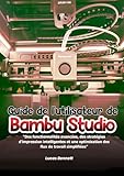 studio impression ruda ?l?ska  Guide de l\'utilisateur de Bambu Studio: Des fonctionnalités avancées, des stratégies d\'impression intelligentes et une optimisation des flux de travail simplifiées