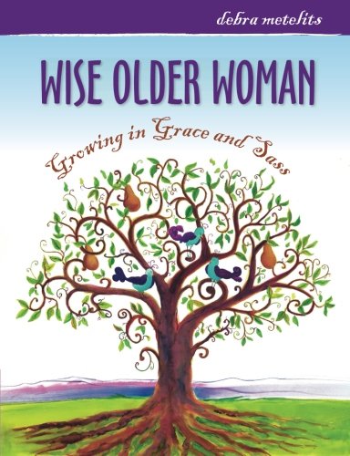 Wise Older Woman: Growing in Grace and Sass