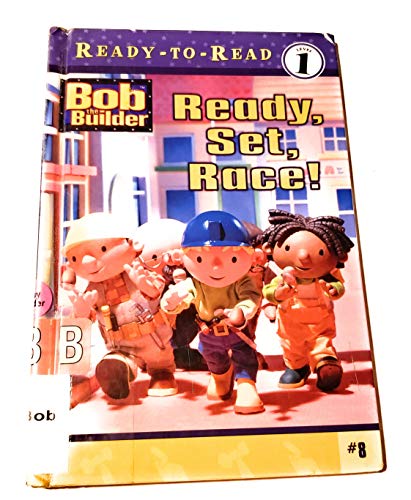 Ready, Set, Race! (Bob the Builder: Ready to Re... 1424200261 Book Cover