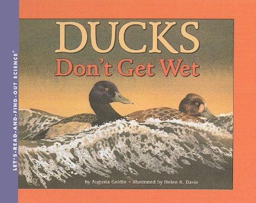 Ducks Don't Get Wet (By: Helen K. Davie,Augusta R. Goldin)