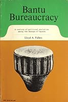 BANTU BUREAUCRACY A Century of Political Evolution Among the Basoga of Uganda B001MZE6BG Book Cover