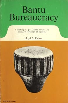 Paperback BANTU BUREAUCRACY A Century of Political Evolution Among the Basoga of Uganda Book