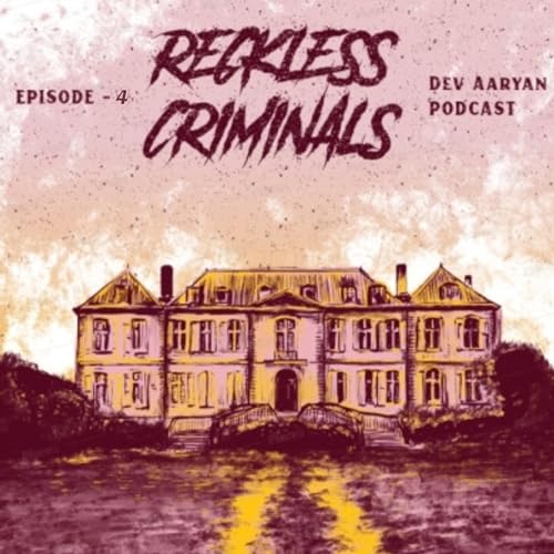 Reckless Criminals Episode -4