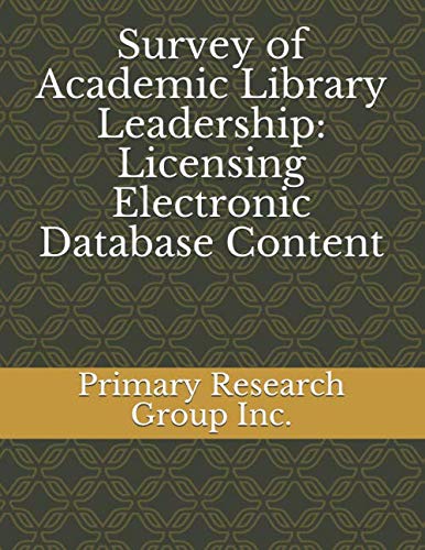 Survey of Academic Library Leadership: Licensing Electronic Database Content