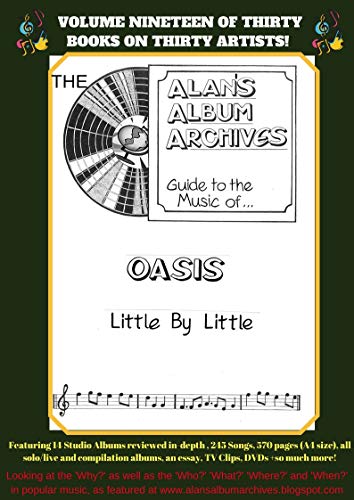 Télécharger The Alan's Album Archives Guide To The Music Of...Oasis: 'Little By Little' (Alan's Archives Book 19 PDF