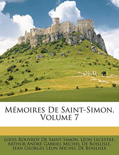 Mémoires De Saint-Simon, Volume 7 (French Edition)