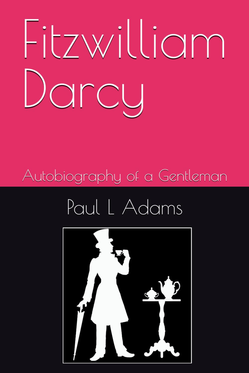 Fitzwilliam Darcy: Autobiography of a Gentleman