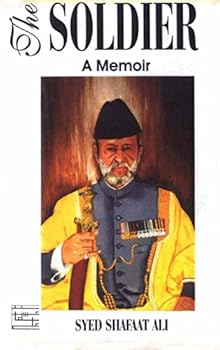 Paperback The Soldier Memoirs of Colonel S. Shafat Ali Book