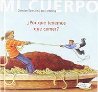 Por que tenemos que comer?/ Why do we have to eat? (Mi Cuerpo, Conocer Y Comprender) 8426135870 Book Cover