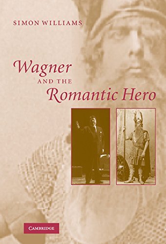 Wagner and the Romantic Hero livre en anglais sur le romantisme musical