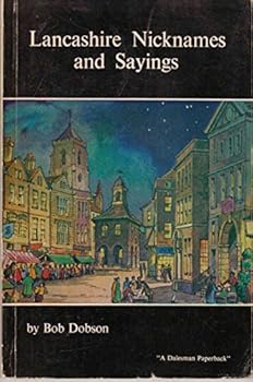 Paperback Lancashire nicknames and sayings (A Dalesman paperback) Book