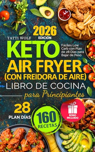 Keto Air Fryer Cookbook for Beginners: Delicious Low Carb Recipes for Quick Weight Loss | 28-Day Meal Plan with Easy Ketogenic Ideas to Support a Healthy Lifestyle and Sustainable Eating