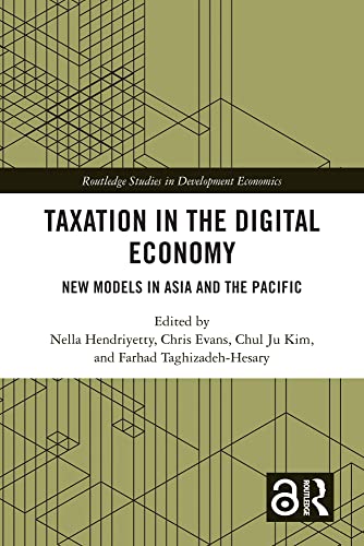 Taxation in the Digital Economy: New Models in Asia and the Pacific (Routledge Studies in Development Economics)