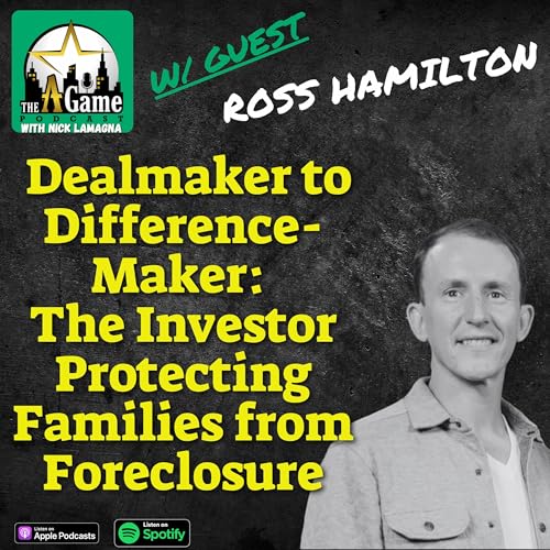 Page de couverture de Dealmaker to Difference-Maker: The Investor Protecting Families from Foreclosure | Ross Hamilton Round 2