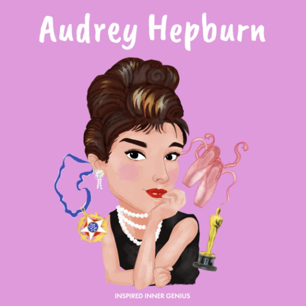 Audrey Hepburn: (Children's Biography Book, WW2 Stories for Kids, Old Hollywood Actress, Meaningful Gift for Boys & Girls)