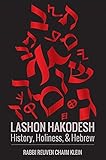 Lashon Hakodesh: History, Holiness, & Hebrew