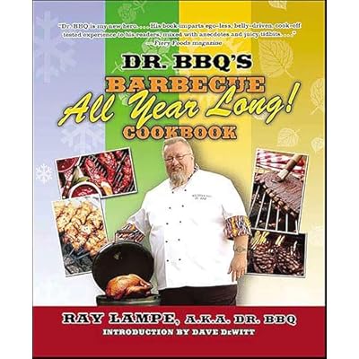 Dr. BBQ's Barbecue All Year Long! Cookbook