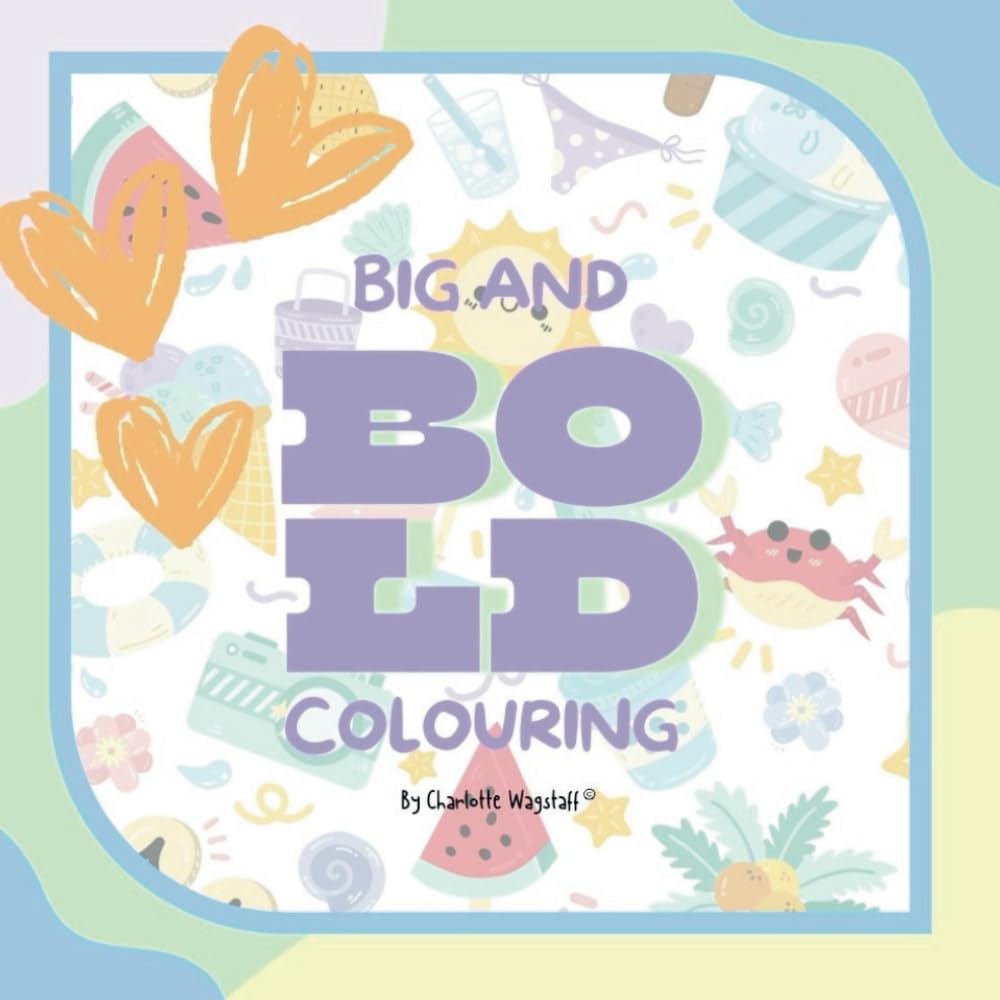 Big and Bold Colouring by Charlotte Wagstaff: Summer (Colouring Books)