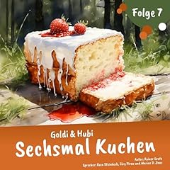 Goldi & Hubi &ndash; Sechsmal Kuchen Audiolibro Por Rainer Grote arte de portada