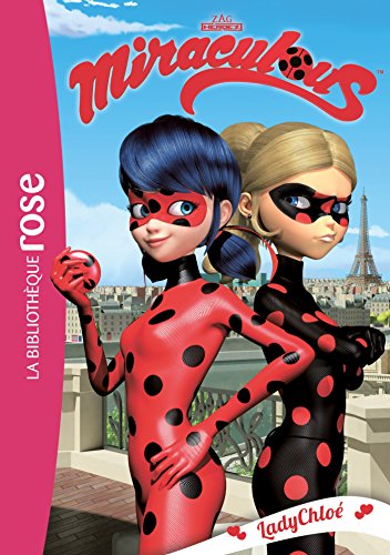 Télécharger Miraculous 08 - LadyChloé PDF