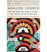 Analog Church: Why We Need Real People, Places, and Things in the Digital Age