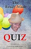 The Ready-Made Quiz (Volumes 1-10): 10 quizzes with 10 rounds of 10 questions