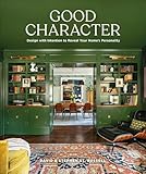 Good Character: Design with Intention to Reveal Your Home's Personality