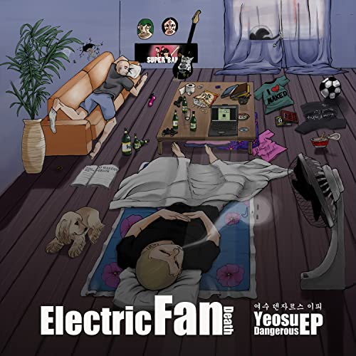 Yeosu Dangerous by Electric Fan Death on Amazon Music