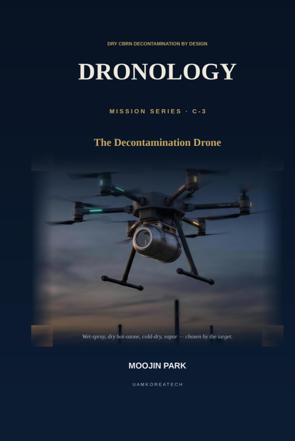 DRONOLOGY: Mission Series C-3 — The Decontamination Drone: Four Types, One Doctrine