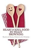 Heart & Soul Food: Tales of Food, Family, and Friends