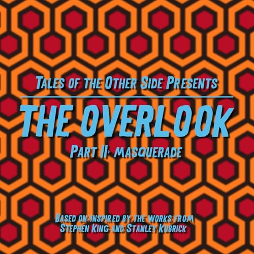 The Overlook Part 2: Masquerade