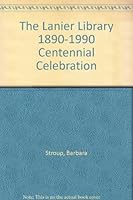 The Lanier Library 1890-1990 Centennial Celebration B000FBSY8E Book Cover